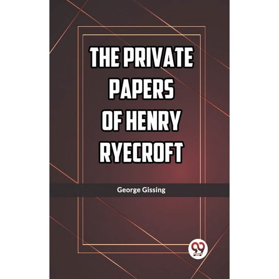 The Private Papers of Henry Ryecroft, (Paperback)