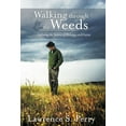 thumbnail image 2 of Walking Through the Weeds : Exploring the Source of Blessings and Curses, 2 of 2