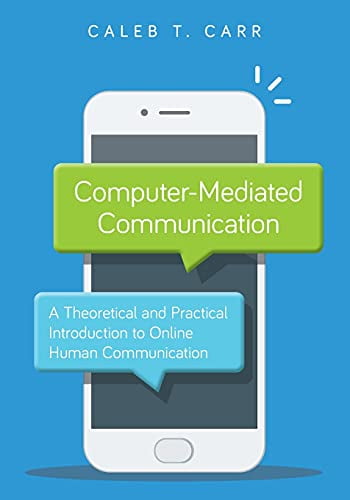 Pre-Owned Computer-Mediated Communication: A Theoretical and Practical Introduction to Online Human Communication (Paperback) 1538131714 9781538131718