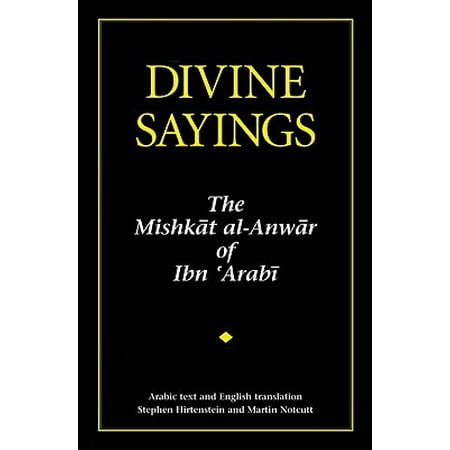 Divine Sayings : 101 Hadith Qudsi: The Mishkat al-Anwar of Ibn (Best Of Anwar Masood)