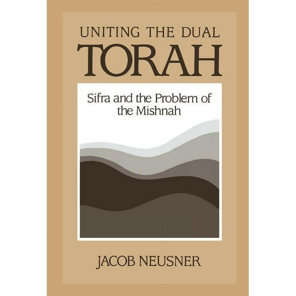 Uniting the Dual Torah, (Hardcover)