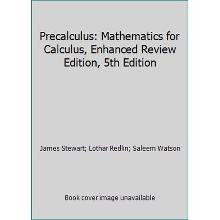 Precalculus: Mathematics for Calculus, Enhanced Review Edition, 5th Edition [Hardcover - Used]