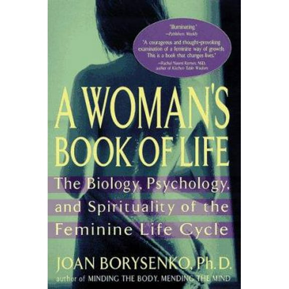 Pre-Owned A Woman's Book of Life: The Biology, Psychology, and Spirituality of the Feminine Life Cycle (Paperback) 1573226513 9781573226516