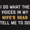 thumbnail image 3 of CafePress - I Do What The Voices In My Wife's Hea Dark T Shirt - Men's Classic Graphic Cotton T-Shirt, 3 of 4