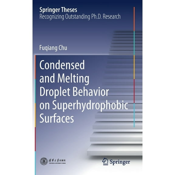 Springer Theses Condensed and Melting Droplet Behavior on Superhydrophobic Surfaces, (Hardcover)