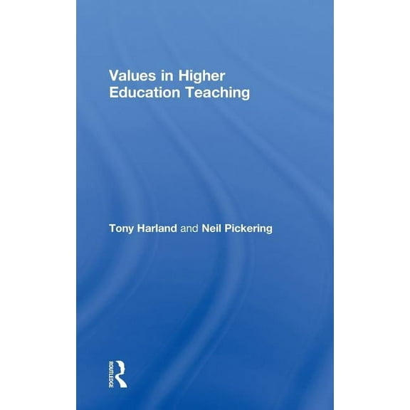 Values in Higher Education Teaching, (Hardcover)