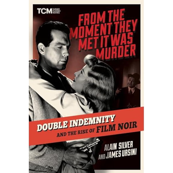 Pre-Owned From the Moment They Met It Was Murder: Double Indemnity and the Rise of Film Noir (Hardcover) 0762484934 9780762484935
