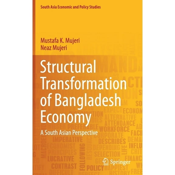 South Asia Economic and Policy Studies Structural Transformation of Bangladesh Economy: A South Asian Perspective, (Hardcover)