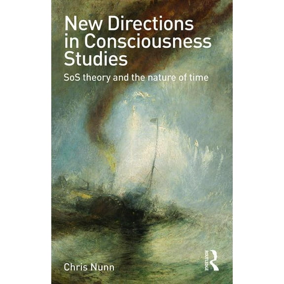 New Directions in Consciousness Studies: SoS theory and the nature of time, (Paperback)