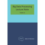 Big Data Processing: Lecture Note, (Paperback)