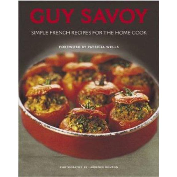 Pre-Owned Guy Savoy: Simple French Recipes for the Home Cook (Hardcover) 1584793627 9781584793625