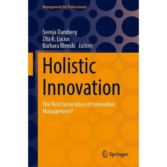 Management for Professionals Holistic Innovation: The Next Generation of Innovation Management?, (Hardcover)
