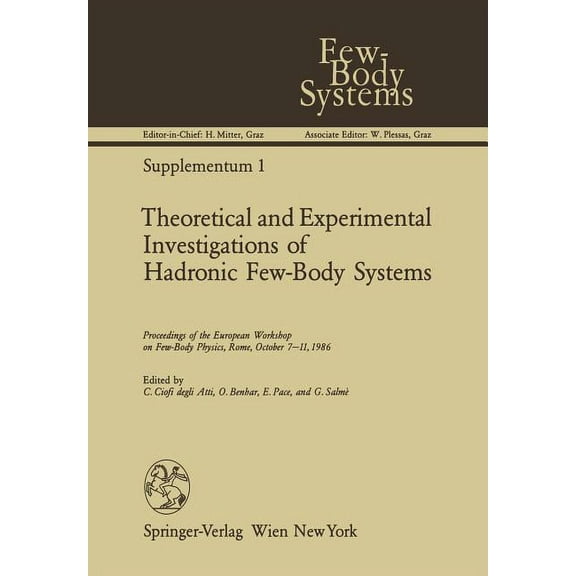 Few-Body Systems Theoretical and Experimental Investigations of Hadronic Few-Body Systems: Proceedings of the European Workshop on Few-Bo, Book 1, (Paperback)