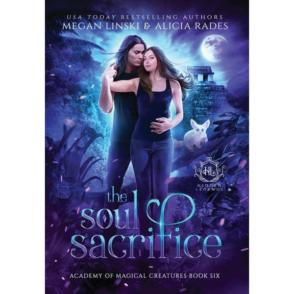Hidden Legends: Academy of Magical Creat The Soul Sacrifice, Book 6, (Hardcover)