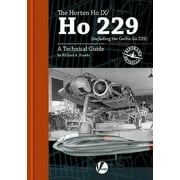 Horten Ho IX / Ho 229 (Including Gotha Go 229): A Technical Guide