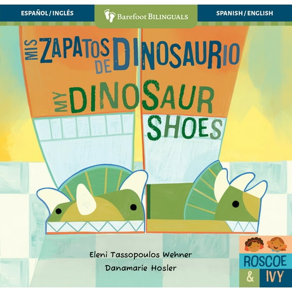Roscoe & Ivy MIS Zapatos de Dinosaurio / My Dinosaur Shoes, (Board Book)