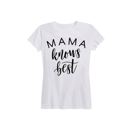 Mama Knows Best  - Ladies Short Sleeve Classic Fit