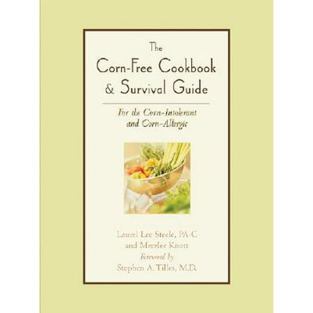 The Corn-Free Cookbook & Survival Guide : For the Corn-Intolerant and