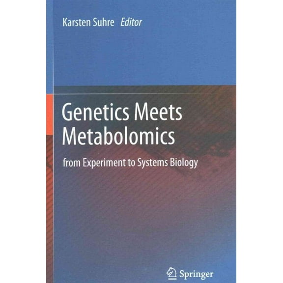 Genetics Meets Metabolomics: From Experiment to Systems Biology (Paperback)
