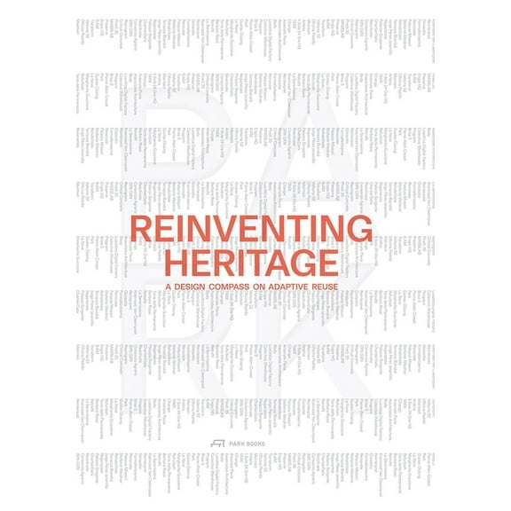 Reinventing Heritage: A Design Compass on Adaptive Reuse, (Hardcover)