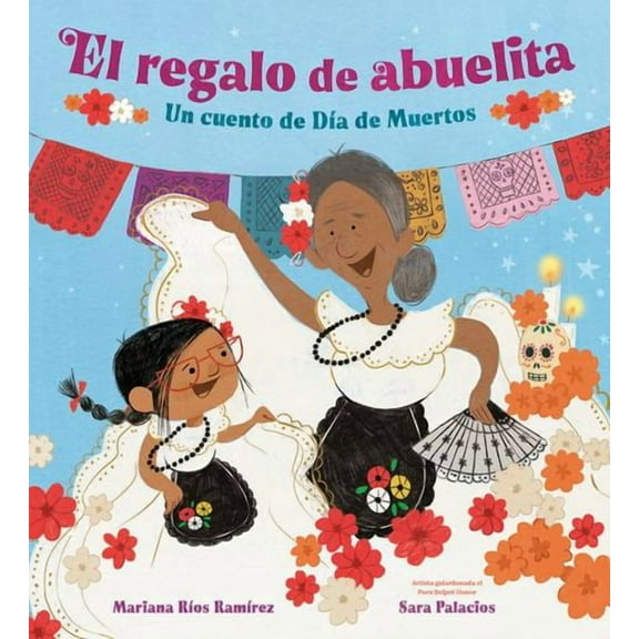 El regalo de abuelita (Abuelita's Gift Spanish Edition): Un cuento de Da de Muertos
