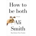 thumbnail image 1 of Pre-Owned How to be both: A novel (Hardcover) 0375424105 9780375424106, 1 of 1