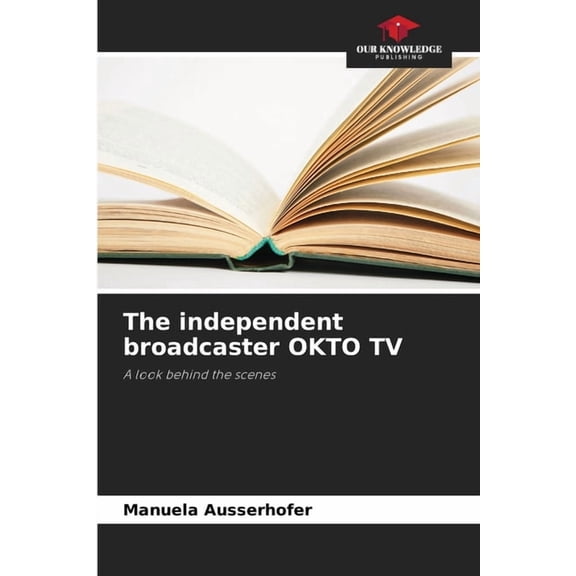 The independent broadcaster OKTO TV, (Paperback)