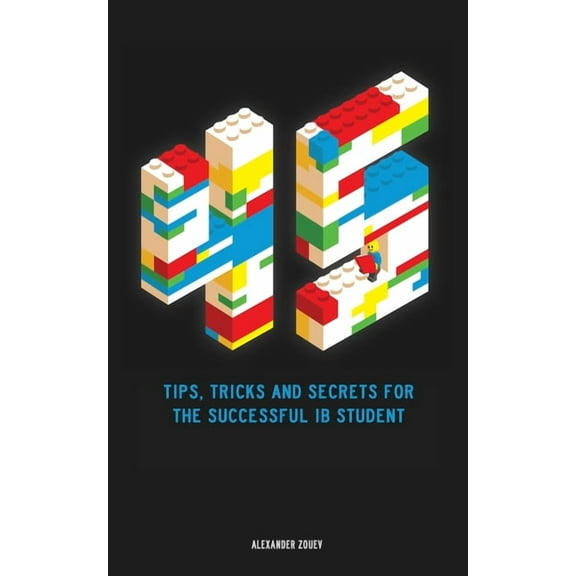45 Tips, Tricks, and Secrets for the Successful International Baccalaureate [IB] Student, (Paperback)