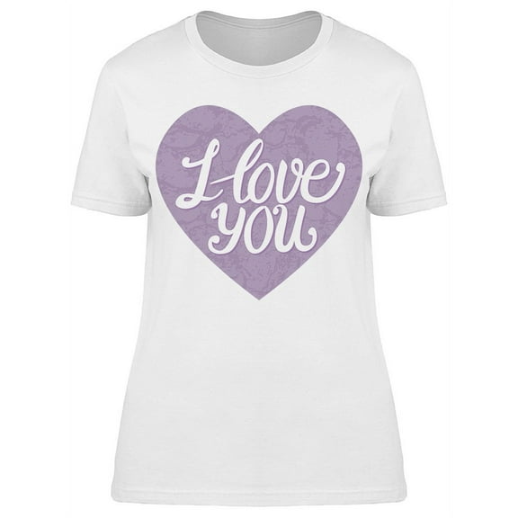 I Love You Lavender Heart Tee Women's -Image by Shutterstock
