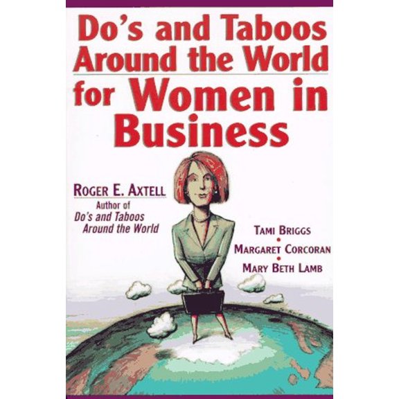 Pre-Owned Do's and Taboos Around the World for Women in Business (Paperback) 0471143642 9780471143642