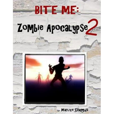 Bite Me: Zombie Apocalypse 2 - eBook