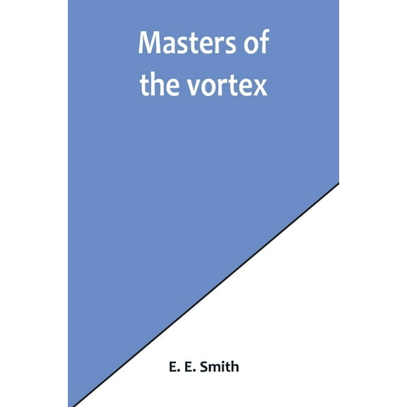Masters of the vortex, (Paperback)