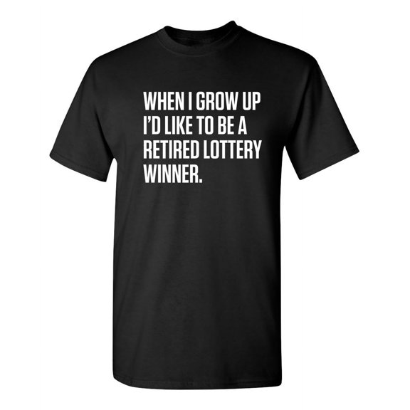 Lottery Winner Sarcastic Humor Graphic Novelty Super Soft Ring Spun Funny T Shirt