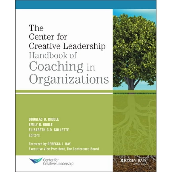 J-B CCL (Center for Creative Leadership) The Center for Creative Leadership Handbook of Coaching in Organizations, (Hardcover)
