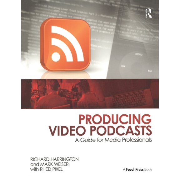 Pre-Owned Producing Video Podcasts: A Guide for Media Professionals (Paperback) 0240810295 9780240810294