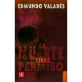 thumbnail image 1 of LA MUERTE TIENE PERMISO FONDO DE CULTURA ECONOMICA EDMUNDO VALADES, 1 of 1