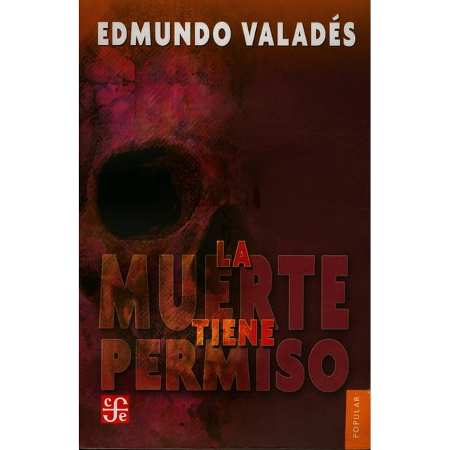 LA MUERTE TIENE PERMISO FONDO DE CULTURA ECONOMICA EDMUNDO VALADES