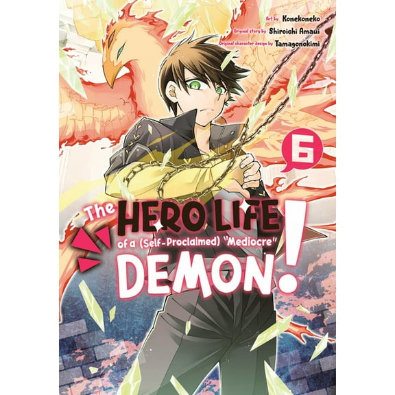The Hero Life of a (Self-Proclaimed) "Mediocre" Demon!: The Hero Life of a (Self-Proclaimed) Mediocre Demon! 6 (Series #6) (Paperback)