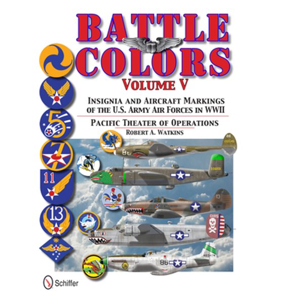 Pre-Owned Battle Colors Volume V: Pacific Theater of Operations: Insignia and Aircraft Markings of the U.S. (Hardcover) by Robert A Watkins