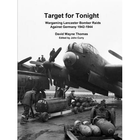 - Target for Tonight : Wargaming Lancaster Bomber Raids Against Germany 1942-1944