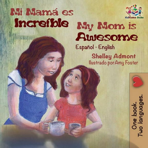 Spanish English Bilingual Collection My Mom is Awesome: Spanish English, (Paperback)