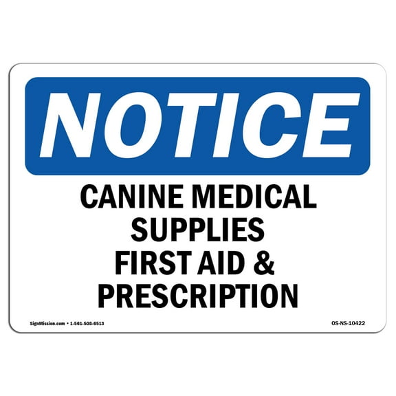 OSHA Notice Sign - Canine Medical Supplies First Aid & Prescription | Plastic Sign | Protect Your Business, Work Site, Warehouse | Made in the USA