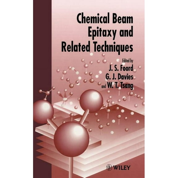 Chemical Beam Epitaxy and Related Techniques, (Hardcover)