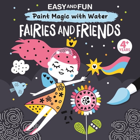 Easy and Fun Paint Magic with Water: Fairies and Friends, (Paperback)