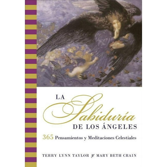 La Sabiduria de Los Angeles: 365 Pensamientos Y Meditaciones Celestiales, (Paperback)