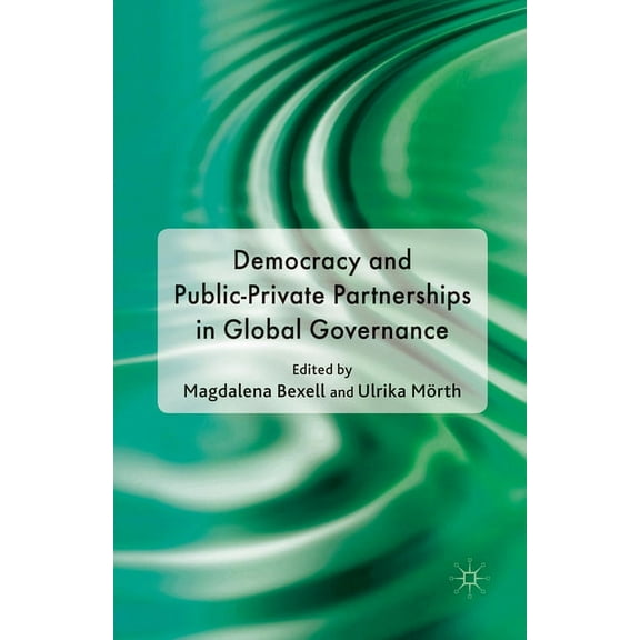 Democracy and Public-Private Partnerships in Global Governance, (Paperback)