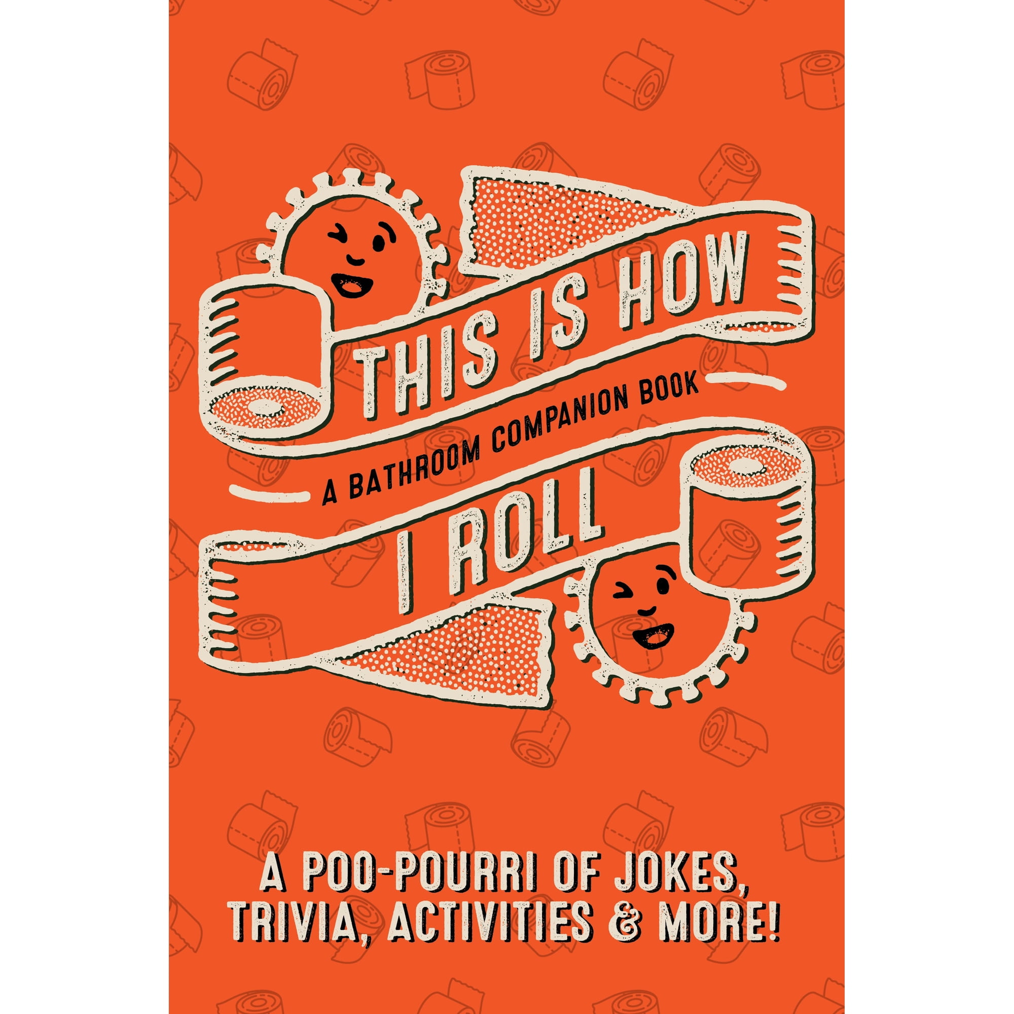 This Is How I Roll: A Bathroom Companion Book Softcover (Paperback) by David Olenick