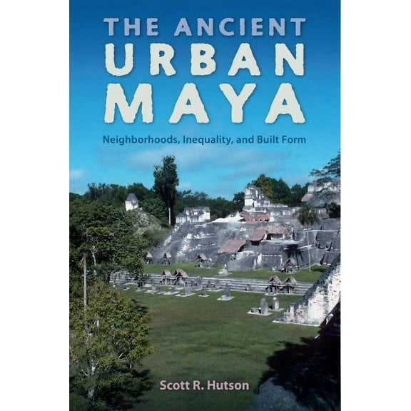The Ancient Urban Maya