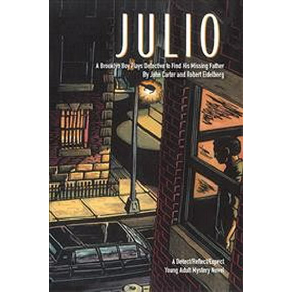 Julio : A Brooklyn Boy Plays Detective to Find His Missing Father