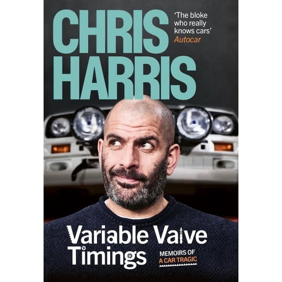Variable Valve Timings : Memoirs of a car tragic (Hardcover)
